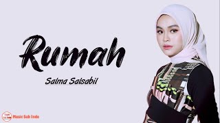 Salma Salsabil  Rumah  Lirik Lagu [upl. by Platt965]