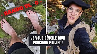 Je vous dévoile ENFIN mon gros PROJET   VLOG RANDO 1 [upl. by Kresic]