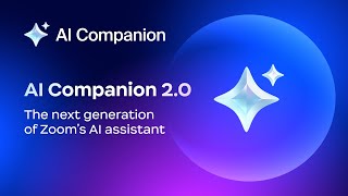 AI Companion 20  The next generation of Zooms AI assistant [upl. by Enylekcaj]