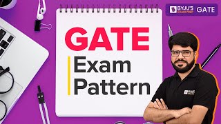 GATE Exam Pattern  GATE Exam Marking Scheme  BYJU’S GATE [upl. by Kira724]