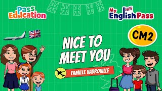 Nice to meet you  Apprendre langlais au CM2 The Vadrouille Family My English Pass [upl. by Auhel]