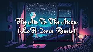 Fly Me To The Moon LoFi Cover Remix [upl. by Demetrius324]