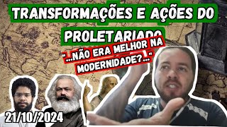 Transformações e Ações do Proletariado  21102024 [upl. by Yaral]