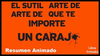 El Sutil Arte de que te Importe un caraj de Mark Manson  Resumen Animado  Libros Animados [upl. by Belanger]