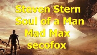 Steven Stern Soul of a Man mad max [upl. by Woodcock291]