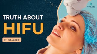 HIFU Treatment  How HIFU Works  Is HIFU Worth It  Dr Jangid  SkinQure [upl. by Rhiamon]