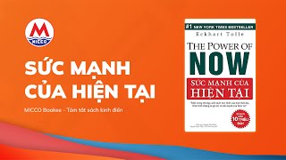 Tóm tắt sách “SỨC MẠNH CỦA HIỆN TẠI”  Eckhart Tolle  MICCO Bookee [upl. by Chessy557]