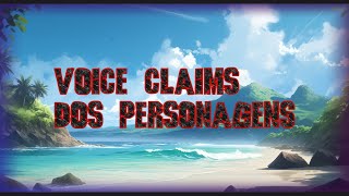 voice claims dos personagens [upl. by Davine621]