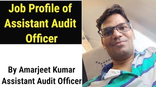 Job Profile of Assistant Audit Officer  AAO Amarjeet Kumar [upl. by Noland22]