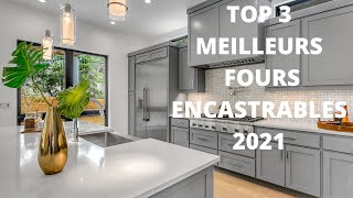 TOP3 MEILLEURS FOURS ENCASTRABLES 2021 [upl. by Heti29]