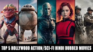 Top 5 Hollywood ActionSciFi Hindi Dubbed Movies  First Choice Movie [upl. by Anrym]