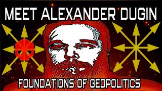 Meet Alexander Dugin amp Foundations of Geopolitics [upl. by Corry]