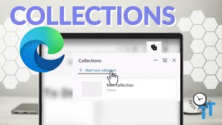 How to Use COLLECTIONS in Microsoft Edge [upl. by Barcellona]