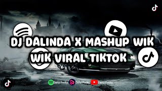 DJ DALINDA X MASHUP WIK WIK VIRAL TIKTOK  SLOWED amp REVERB [upl. by Winfred301]