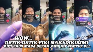 DETIK DETIK FIKI NAKI DIKIRIMI GIFT PAUS MASA DEPANGIFT JET TEMPURGIFT ROCKETGIFT ELANG DLLWOW [upl. by Sager]