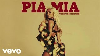 Pia Mia  We Should Be Together Audio [upl. by Ohcamac90]