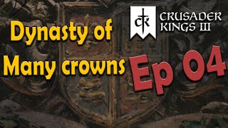 Dynasty of many crowns Ep04  Crusader kings 3 [upl. by Dolli996]