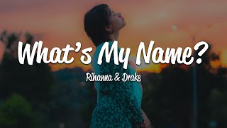 Rihanna  Whats My Name Lyrics ft Drake [upl. by Suiratnauq]