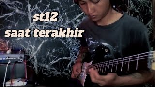 st12 saat terakhir  guitar cover [upl. by Wsan816]