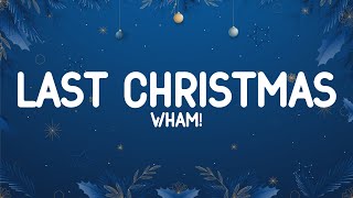 Wham  Last Christmas Lyrics [upl. by Kwon]