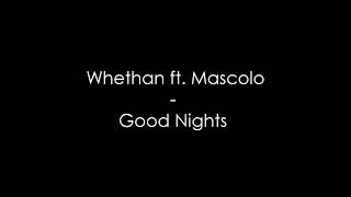 Whethan ft Mascolo  Good Nights Lyrics HQ [upl. by Eneirda]