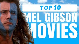 10 Best Mel Gibson Movies of All Time [upl. by Aicital]