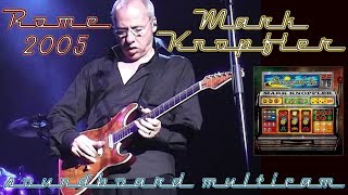 Mark Knopfler 2005 LIVE in Rome — multicam SOUNDBOARD complete concert 50 fps [upl. by Kusin]