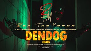 Rep The Manor  DenDog Chaos Series One Episode 6 [upl. by Gunzburg215]