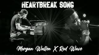 Rod Wave Feat Morgan Wallen  HeartBreak Song Unrealeased Remix [upl. by Anelem]