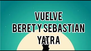 Beret y Sebastian Yatra  Vuelveletra [upl. by Kazimir381]