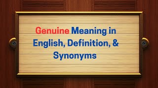 Genuine Meaning in English Definition and Genuine Synonyms  Thesaurus Thrive [upl. by Tarton]