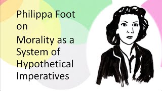 Philippa Foot Morality as a System of Hypothetical Imperatives [upl. by Harutak]