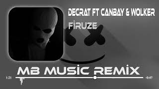 DECRAT FT CANBAY amp WOLKER  FİRUZE  MB Music Remix [upl. by Yeltnerb]