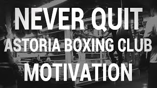 Never Quit  Astoria Boxing Club FRASER ARMS HD [upl. by Latnahs]