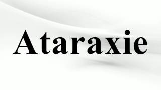 Ataraxie [upl. by Socrates]