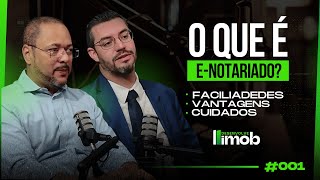 O que é Enotariado  Episódio 001 Desenvolve Imob Podcast [upl. by Aubarta]