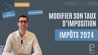 Comment modifier son taux d’imposition  Édition 2024 [upl. by Aettam]