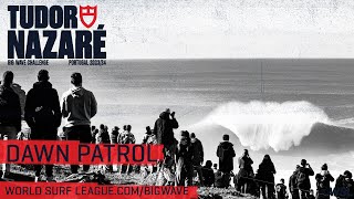 Dawn Patrol  TUDOR Nazaré Big Wave Challenge 2023  2024 [upl. by Fiske]