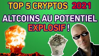 TOP 5 MEILLEURES CRYPTO MONNAIES DE 2021  Ces Altcoins ont un potentiel EXPLOSIF [upl. by Inan]