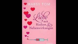 Liebe mit Risiken und Nebenwirkungen Babsy Tom Hörbuch [upl. by Kraul221]