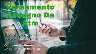 Come VERSARE Un ASSEGNO AL Bancomat  ATM Check Deposit  Banca Intesa San Paolo  Unicredit [upl. by Guria601]