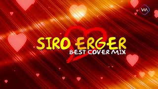 Siro Erger Best Cover Mix  Lavaguyn sirayin cover erger [upl. by Ruberta]