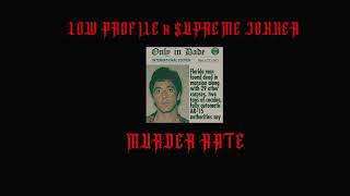 LOW PROFILE x UPREME JOKKER  MURDER RATE OFFICIAL AUDIO [upl. by Suilenrac]