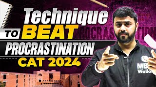 How to Stop Procrastination  Technique to Beat Procrastination while Studying for CAT 2024 [upl. by Coplin68]