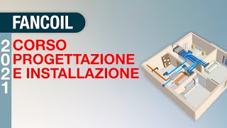 Corso fancoil progettazione ed installazione impianti per riscaldamento e condizionamento idronici [upl. by Allimaj463]