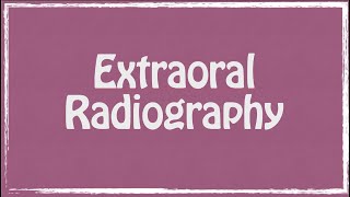 Extraoral Radiography [upl. by Sutelc]