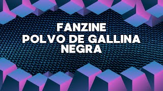 Fanzine Polvo de Gallina Negra [upl. by Kanter]