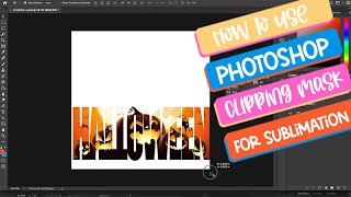 How To Use Photoshop Clipping Masks For Sublimation [upl. by Hainahpez986]