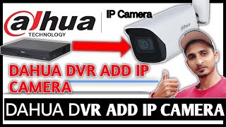 How To Add IP Camera in Dahua DVRXVR full Setup [upl. by Eelirak]