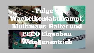 Modellbahnglück  Folge 6 Anlage PECO Weichenantrieb MultimausHalter Modelleisenbahn in Spur N [upl. by Egiaf888]